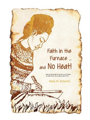 cover image of Faith in the Furnace ... and no Heat!